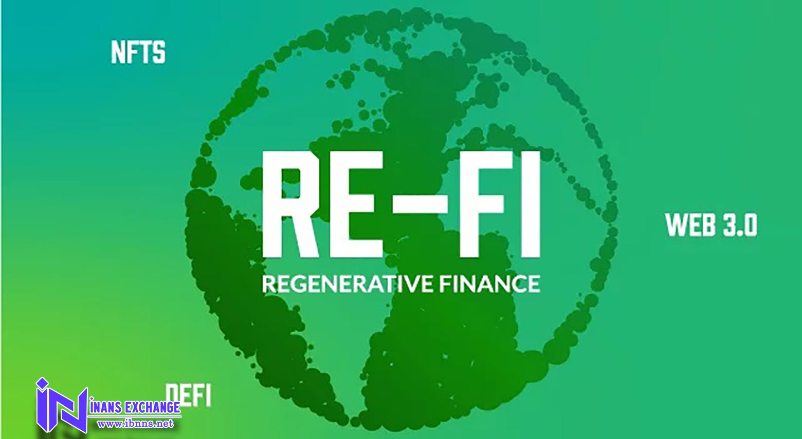 ریفای(ReFi) چیست؟(صفر تا صد امور مالی احیاکننده یا Regenerative Finance)