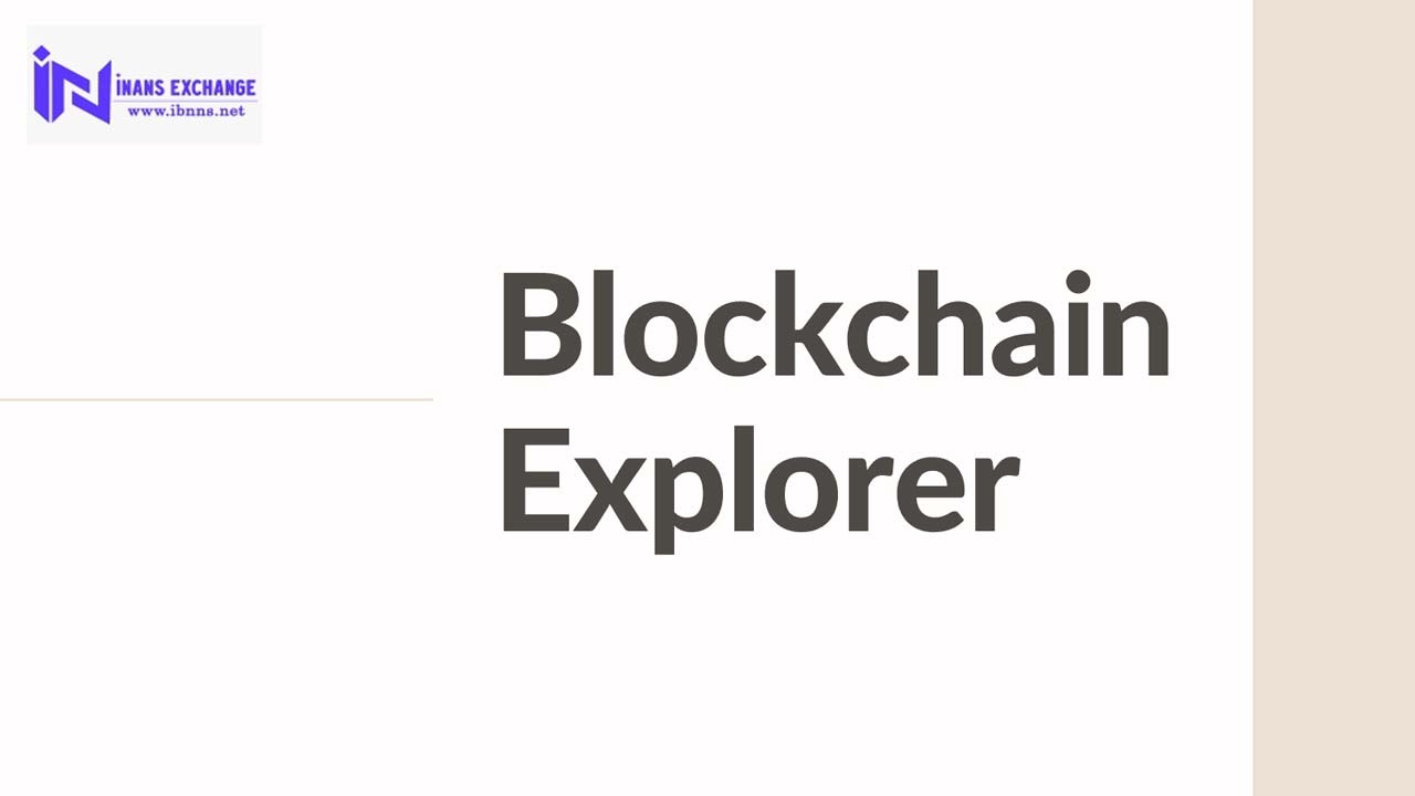 مرورگر بلاکچین blockchain explorer چیست؟ 